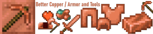 Better Copper / Armor and Tools -    [1.21.1] [1.20.4] [1.19.4] [1.18.2] [1.16.5]