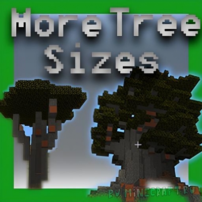 More Tree Sizes -   [1.21.1] [1.20.1]