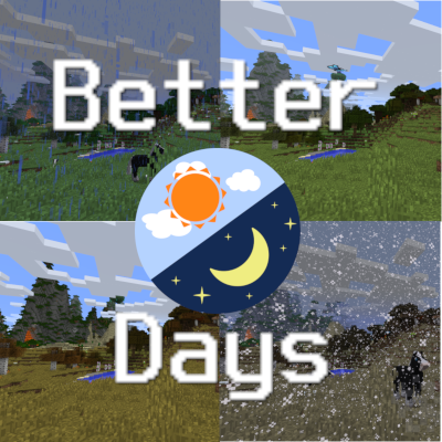 Better Days -     [1.21.4] [1.20.6] [1.19.4] [1.18.2]