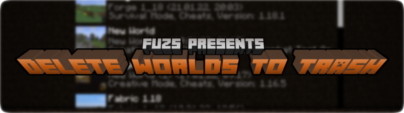 Delete Worlds To Trash -    [1.21.1] [1.20.4] [1.18.2]