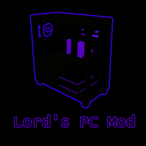 Lord's PC Mod -   [1.21.4] [1.20.1] [1.19.4] [1.18.2] [1.16.5]