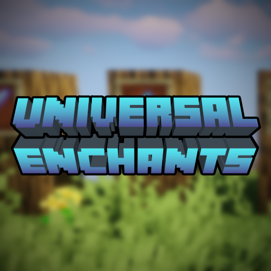 Universal Enchants -   [1.21.1] [1.20.1] [1.19.2] [1.18.2]