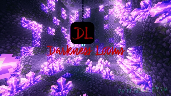 Darkness Looms -    [1.21.1]