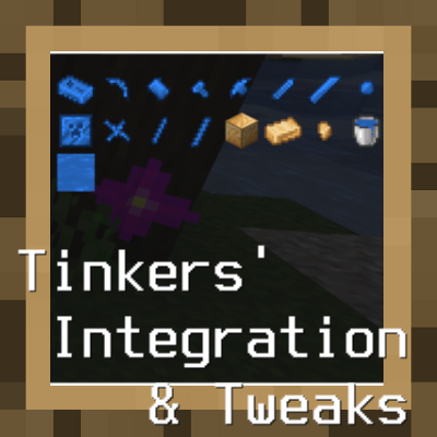 Tinkers Integrations and Tweaks -  Tinkers' Construct    [1.20.1] [1.19.2] [1.18.2]