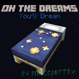 Oh The Dreams You'll Dream -    [1.20.6] [1.20.4] [1.20.1]