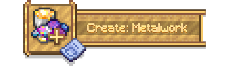 Create: Metalwork -      [1.20.1] [1.19.2]