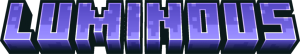 The LUMINOUS Mod -   [1.21.1] [1.20.4] [1.19.4]
