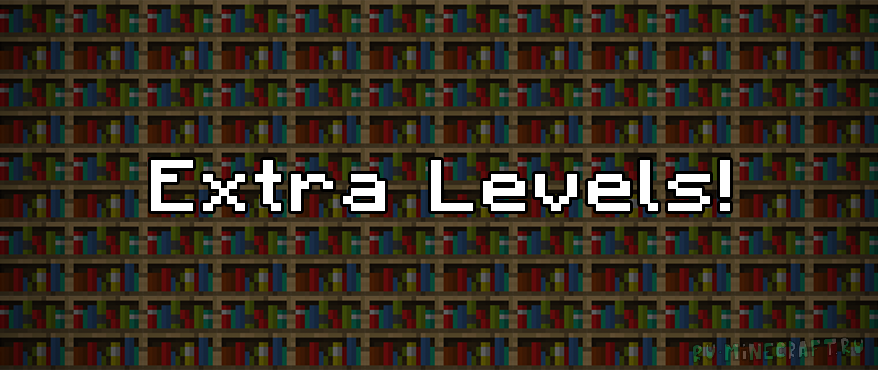 Extra Levels! -   [1.21.5] [1.21.4] [1.21.1] [1.21]