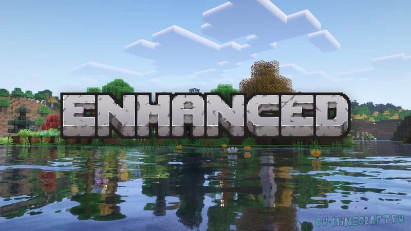 Enhanced -    [1.21.10] [1.21.9] [1.21.8] [1.21.5] [16x]