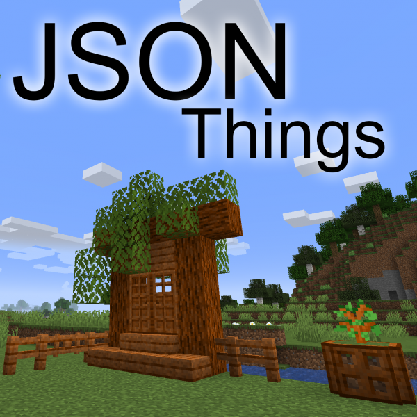 Json Things -    [1.21.8] [1.21.4] [1.20.6] [1.19.4] [1.18.2] [1.16.5]