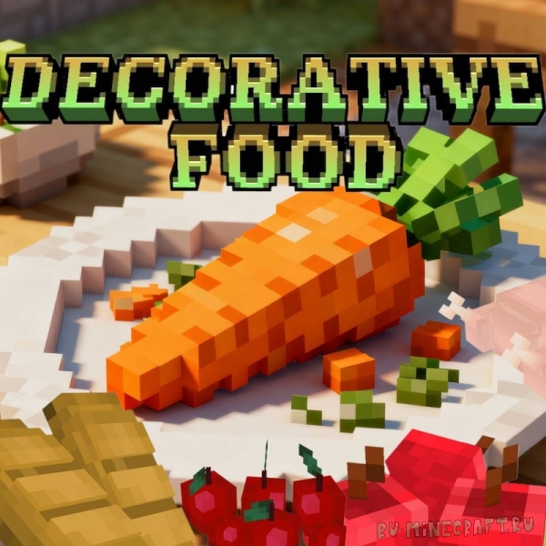 Decorative Food -   [1.20.1]