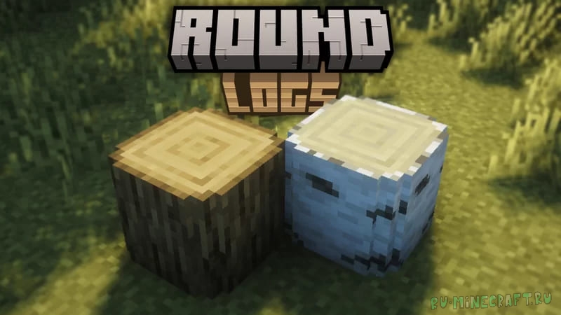 Round Logs - ������� ������� ����� ������ [1.21.11] [1.20.6] [1.16.5] [1.12.2] [16x]