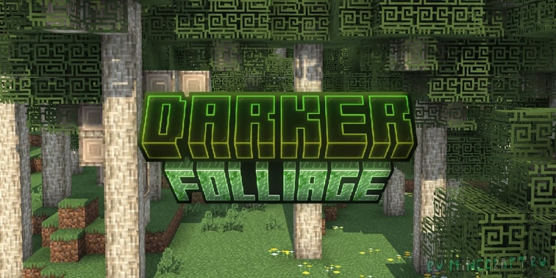 Darker Folliage - ����� ������ � ������� [1.21.11] [1.20.6] [16x]
