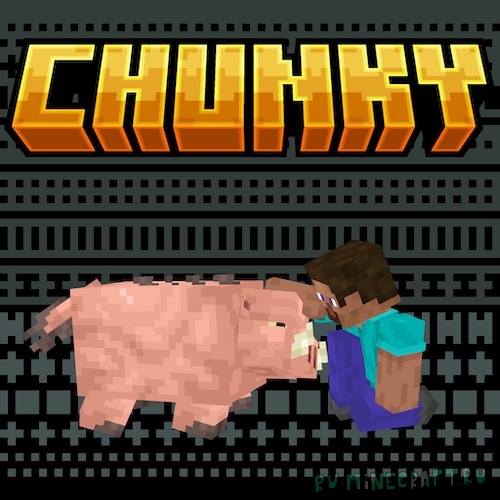 Chunky - ������� �������� [1.20.1]