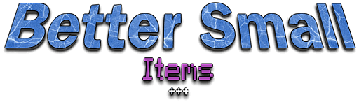 Better Small Items+++ - ��������� �������� [1.21.11] [1.20.6] [1.16.5] [1.12.2] [1.8.9] [16x]