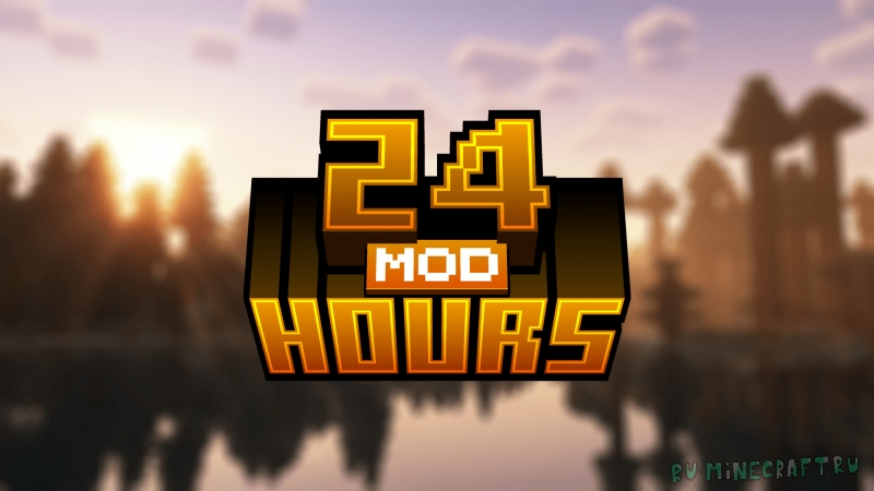 Twenty-four Hours - ��� �� �������� ����� � ���� [1.21.8] [1.21.5] [1.21.1]