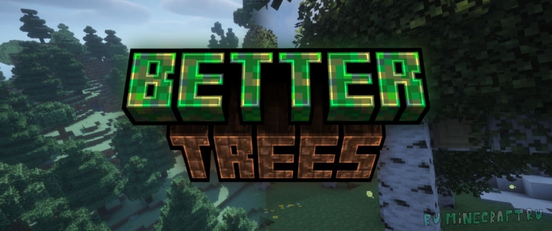Better Trees Mod Version - ���������� ������� � ���������� [1.21.11]